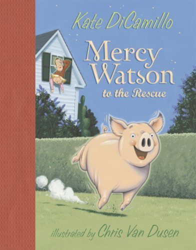 Book cover for Mercy Watson to the Rescue showing a smiling pig running through a yard.